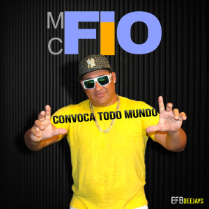Listen to CONVOCA TODO MUNDO song with lyrics from Mc Fio