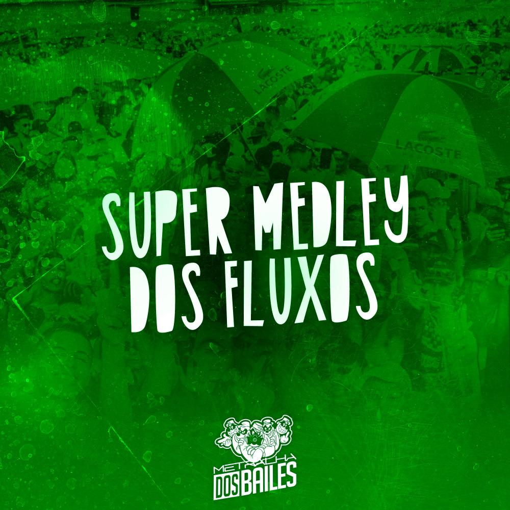 Super Medley dos Fluxos (Explicit)