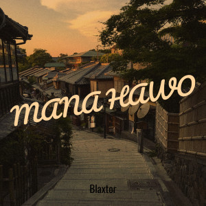 Blaxtor的专辑Mana hawo