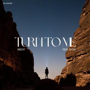 อัลบัม Turn To Me (feat. Syon) ศิลปิน Kisch