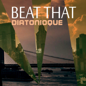 收听Diatonioque的Beat That歌词歌曲