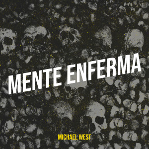 Michael West的專輯Mente Enferma (Explicit)