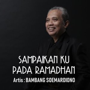 Dengarkan lagu Take Me to My Ramadhan nyanyian BAMBANG SOEMARDIONO dengan lirik