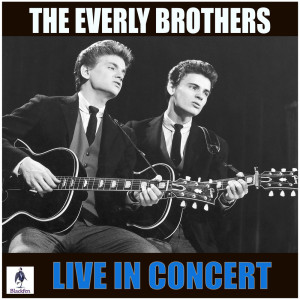The Everly Brothers的专辑The Everly Brothers Live in Concert