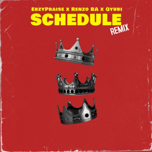 ดาวน์โหลดและฟังเพลง Schedule Remix พร้อมเนื้อเพลงจาก EbzyPraise