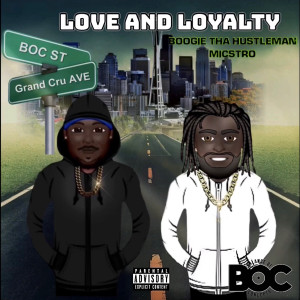 收听BOOGIE THA HUSTLEMAN的Love and Loyalty (Explicit)歌词歌曲