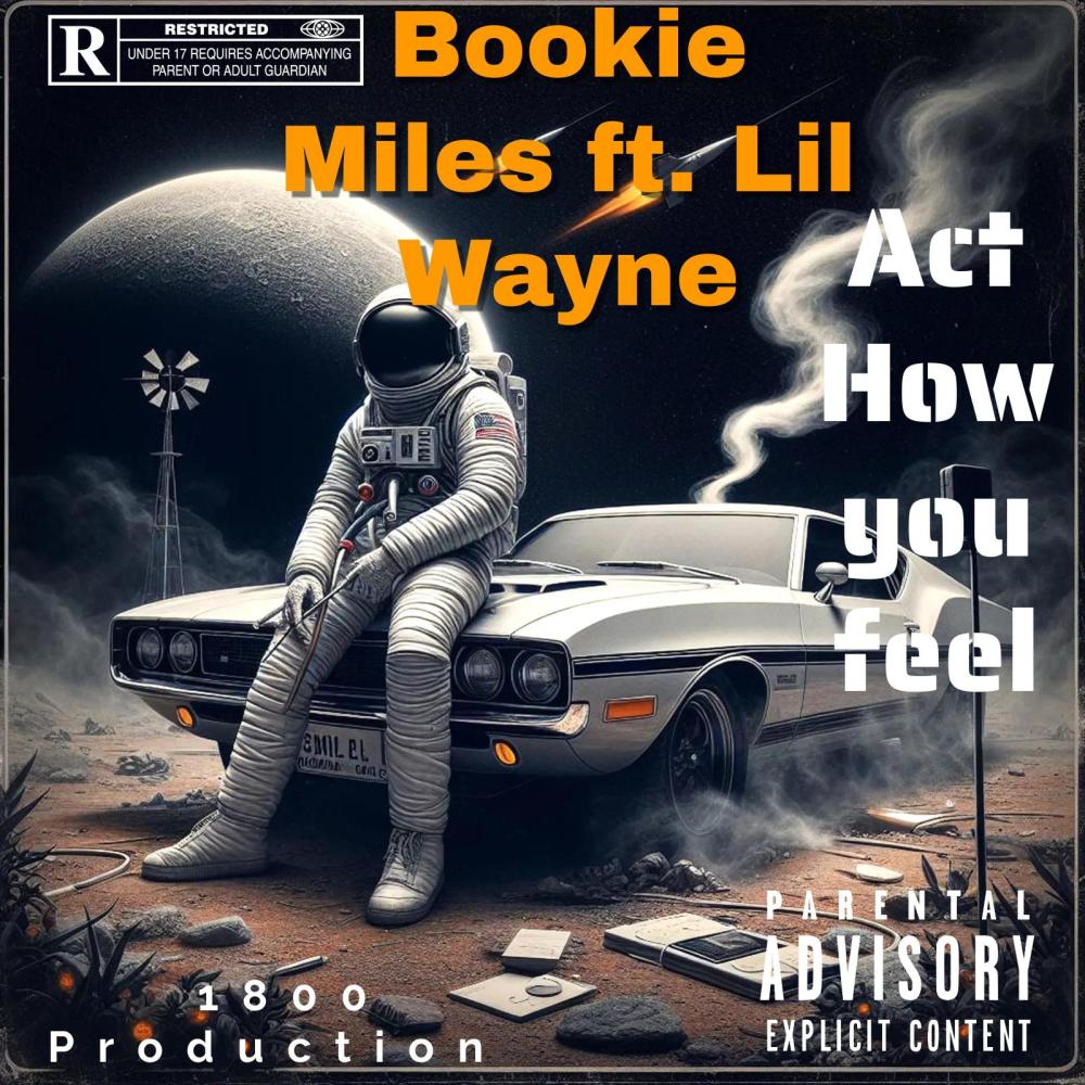 Act how you feel (freestyle) (feat. Lil Wayne) (Explicit)