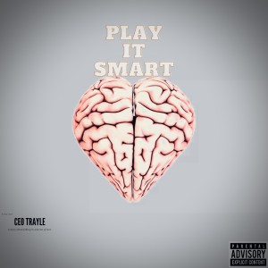 Ceo Trayle的專輯Play It Smart (Explicit)