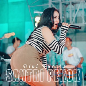 Listen to Santri Pekok song with lyrics from Dini Kurnia