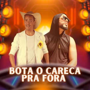 Listen to Bota o Careca pra Fora song with lyrics from Dj Binho