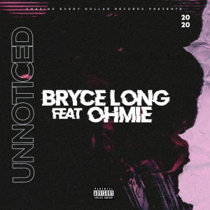 ดาวน์โหลดและฟังเพลง UnNoticed (Explicit) พร้อมเนื้อเพลงจาก Bryce Long