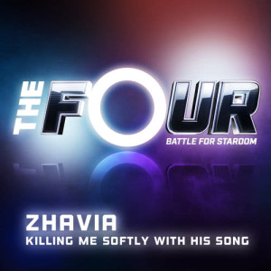 收聽Zhavia的Killing Me Softly With His Song (The Four Performance)歌詞歌曲