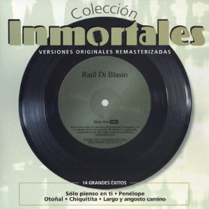 Raul Di Blasio的專輯Colección Inmortales