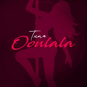 Txna的專輯Ooulala
