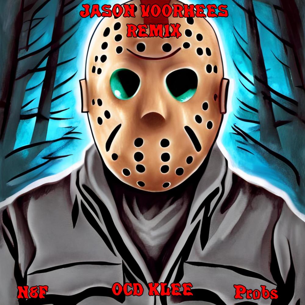 JASON VOORHEES (feat. Probz & N8F) (OCD REMIX|Explicit)