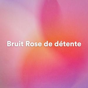 ดาวน์โหลดและฟังเพลง Bruit Rose de détente, pt. 14 พร้อมเนื้อเพลงจาก Bruit Brun