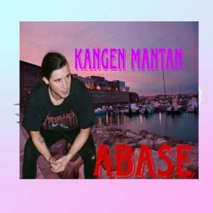 收聽Àbáse的Kangen Mantan歌詞歌曲