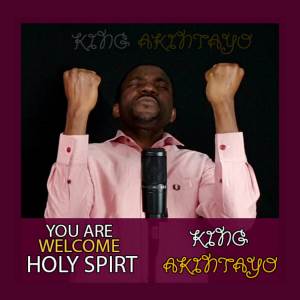 Dengarkan YOU ARE WELCOME HOLY SPIRIT lagu dari King Akintayo dengan lirik