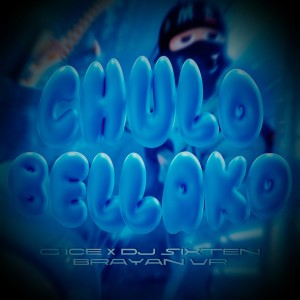 ดาวน์โหลดและฟังเพลง Chulo Bellako (Explicit) พร้อมเนื้อเพลงจาก Brayan Vr