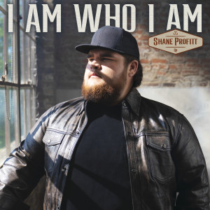 收聽Shane Profitt的I Am Who I Am歌詞歌曲
