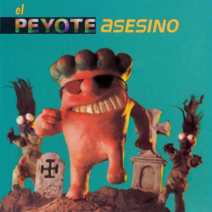 收聽Peyote Asesino的Lyrics歌詞歌曲