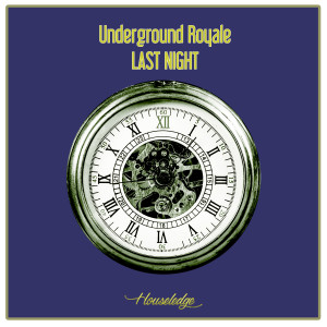 Underground Royale的专辑Last Night