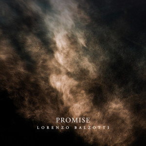 ดาวน์โหลดและฟังเพลง Promise พร้อมเนื้อเพลงจาก Lorenzo Balzotti