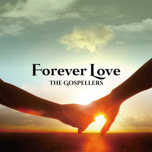 ดาวน์โหลดและฟังเพลง Forever Love พร้อมเนื้อเพลงจาก The Gospellers