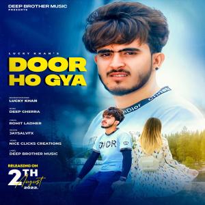 Listen to DOOR HO GYA song with lyrics from Lucky Khan