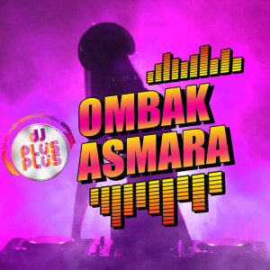 Dengarkan Ombak Asmara (Remix) lagu dari DJ Plus Plus dengan lirik
