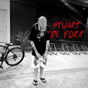 收听Stuart的De Fora (Explicit)歌词歌曲
