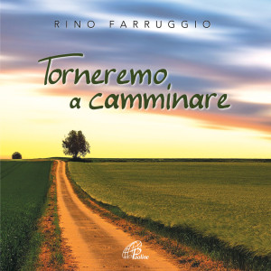 Dengarkan Torneremo a camminare lagu dari Rino Farruggio dengan lirik