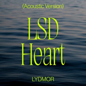 อัลบัม Lsd Heart (Acoustic Version) ศิลปิน Lydmor