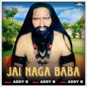 Listen to Jai Naga Baba song with lyrics from Addy B