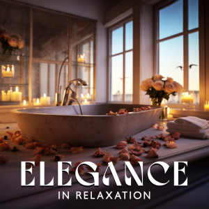 Album Elegance in Relaxation (Piano Spa Escapade, Stress Relief and Healing) oleh Beauty Spa Music Collection