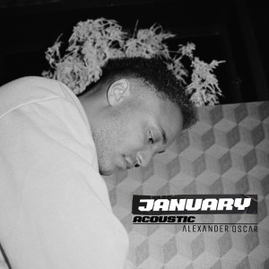 收聽Alexander Oscar的January (Acoustic)歌詞歌曲