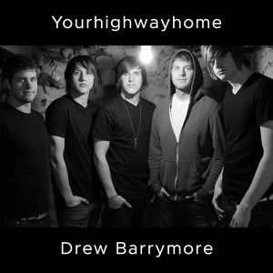 Dengarkan lagu Drew Barrymore (Explicit) nyanyian Yourhighwayhome dengan lirik