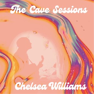 Chelsea Williams的專輯The Cave Sessions