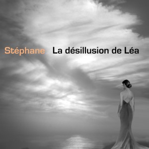 Album La désillusion de Léa oleh Stéphane