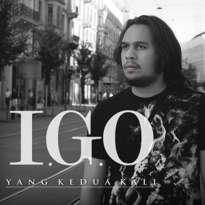收聽I.G.O的Yang Kedua Kali歌詞歌曲