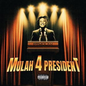 P.T. Mulah的專輯Mulah 4 President (Explicit)