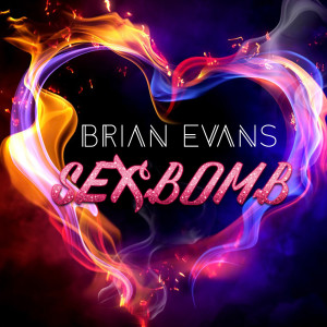 Listen to Sexbomb song with lyrics from Brian Evans