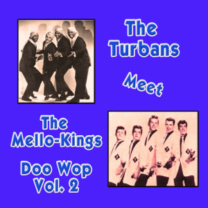 The Mellokings的專輯The Turbans Meet the Mellow-Kings Doo Wop, Vol. 2