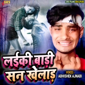 Listen to Laiki Badi San Khelad song with lyrics from Abhishek Ajnabi