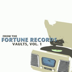 อัลบัม From the Fortune Records Vaults, Vol. 1 ศิลปิน Various Artists