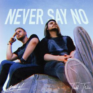 收聽Mykyl的Never Say No歌詞歌曲