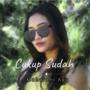 Dengarkan Cukup Sudah (Inggris) lagu dari Maharani Ayu dengan lirik