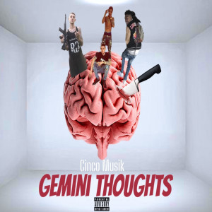 ดาวน์โหลดและฟังเพลง Gemini Thoughts (Explicit) พร้อมเนื้อเพลงจาก Cinco Musik