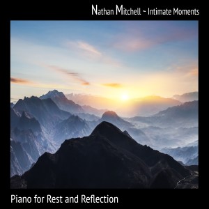 อัลบัม Intimate Moments: Piano for Rest and Reflection ศิลปิน Nathan Mitchell