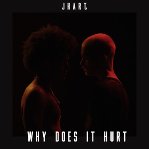 Album Why Does It Hurt (Explicit) from JHart